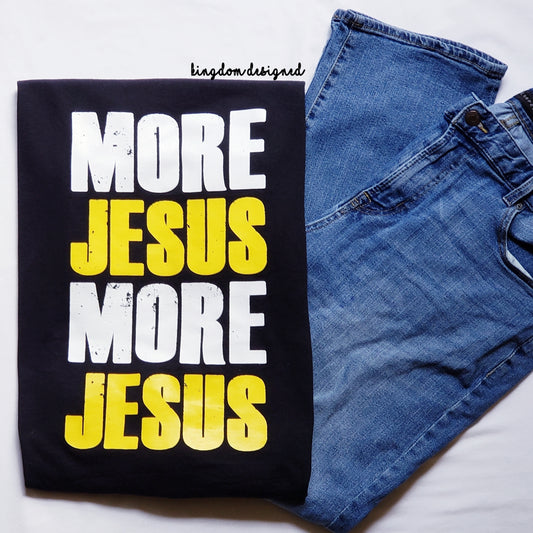 More Jesus Tee